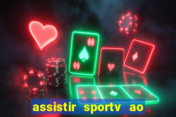 assistir sportv ao vivo agora